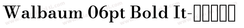 Walbaum 06pt Bold It字体转换
